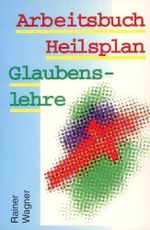 Arbeitsbuch Heilsplan, Glaubenslehre: Eine biblische Glaubenslehre in den sieben Epochen der Heilsgeschichte Cover des Buches Arbeitsbuch Heilsplan, Glaubenslehre: Eine biblische Glaubenslehre in den sieben Epochen der Heilsgeschichte (ISBN: 9783880025547)