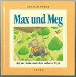 Max und Meg. Auf der Suche nach dem seltenen Vogel Cover des Buches Max und Meg. Auf der Suche nach dem seltenen Vogel (ISBN: 9783880102309)