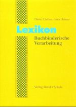 Lexikon Buchbinderische Verarbeitung Cover des Buches Lexikon Buchbinderische Verarbeitung (ISBN: 9783880135727)