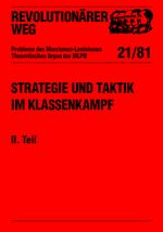 Revolutionärer Weg 21 - Strategie und Taktik im Klassenkampf II. Teil Cover des Buches Revolutionärer Weg 21 - Strategie und Taktik im Klassenkampf II. Teil (ISBN: 9783880215665)