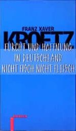 Furcht und Hoffnung in Deutschland /Nicht Fisch nicht Fleisch/Der Spitzel. Stücke 3: Stücke 3: Furcht und Hoffnung in Deutschland /Nicht Fisch nicht Fleisch (Rotbuch-Taschenbücher) Cover des Buches Furcht und Hoffnung in Deutschland /Nicht Fisch nicht Fleisch/Der Spitzel. Stücke 3: Stücke 3: Furcht und Hoffnung in Deutschland /Nicht Fisch nicht Fleisch (Rotbuch-Taschenbücher) (ISBN: 9783880224346)