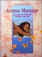 Aroma-Massage Cover des Buches Aroma-Massage (ISBN: 9783880346543)