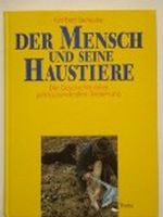 Der Mensch und seine Haustiere. Die Geschichte einer jahrtausendealten Beziehung Cover des Buches Der Mensch und seine Haustiere. Die Geschichte einer jahrtausendealten Beziehung (ISBN: 9783880599956)