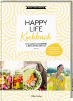 Happy Life Kochbuch Cover des Buches Happy Life Kochbuch (ISBN: 9783881172745)