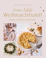 Unsere liebste Weihnachtszeit Cover des Buches Unsere liebste Weihnachtszeit (ISBN: 9783881172929)