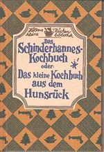 Das Schinderhannes-Kochbuch: Oder: Das kleine Kochbuch aus dem Hunsrück Cover des Buches Das Schinderhannes-Kochbuch: Oder: Das kleine Kochbuch aus dem Hunsrück (ISBN: 9783881173957)