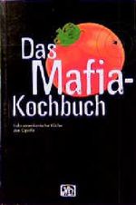 Das Mafia-Kochbuch Cover des Buches Das Mafia-Kochbuch (ISBN: 9783881174848)