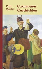 Cuxhavener Geschichten Cover des Buches Cuxhavener Geschichten (ISBN: 9783881321983)
