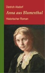 Anna aus Blumenthal: Historischer Roman Cover des Buches Anna aus Blumenthal: Historischer Roman (ISBN: 9783881323154)