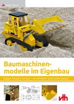 Baumaschinenmodelle im Eigenbau Cover des Buches Baumaschinenmodelle im Eigenbau (ISBN: 9783881804486)
