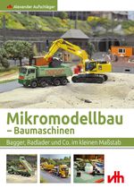Mikromodellbau – Baumaschinen Cover des Buches Mikromodellbau – Baumaschinen (ISBN: 9783881804967)