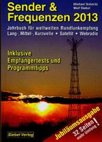 Sender & Frequenzen 2013: Jahrbuch für den weltweiten Rundfunkempfang Lang-, Mittel-, Kurzwelle, Satellit, Webradio Cover des Buches Sender & Frequenzen 2013: Jahrbuch für den weltweiten Rundfunkempfang Lang-, Mittel-, Kurzwelle, Satellit, Webradio (ISBN: 9783881808743)