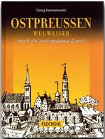 Ostpreussen - Wegweiser durch ein unvergessenes Land Cover des Buches Ostpreussen - Wegweiser durch ein unvergessenes Land (ISBN: 9783881894371)