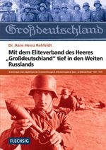 Mit dem Eliteverband des Heeres „Großdeutschland“ tief in den Weiten Russlands Cover des Buches Mit dem Eliteverband des Heeres „Großdeutschland“ tief in den Weiten Russlands (ISBN: 9783881897730)