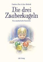 Die drei Zauberkugeln Cover des Buches Die drei Zauberkugeln (ISBN: 9783881903455)