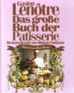 Das große Buch der Patisserie Cover des Buches Das große Buch der Patisserie (ISBN: 9783881991162)