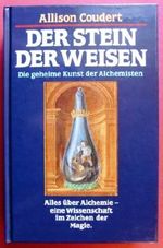Der Stein der Weisen. Die geheime Kunst der Alchemisten - Alles über Alchemie - Eine Wissenschaft im Zeichen der Magie Cover des Buches Der Stein der Weisen. Die geheime Kunst der Alchemisten - Alles über Alchemie - Eine Wissenschaft im Zeichen der Magie (ISBN: 9783881999113)