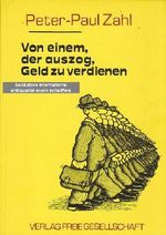 Von einem, der auszog, Geld zu verdienen, Roman, Cover des Buches Von einem, der auszog, Geld zu verdienen, Roman, (ISBN: 9783882150001)