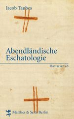 Abendländische Eschatologie Cover des Buches Abendländische Eschatologie (ISBN: 9783882212563)