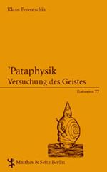 'Pataphysik Cover des Buches 'Pataphysik (ISBN: 9783882218770)