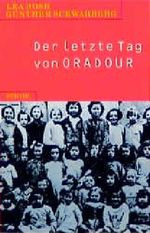 Der letzte Tag von Oradour Cover des Buches Der letzte Tag von Oradour (ISBN: 9783882430929)