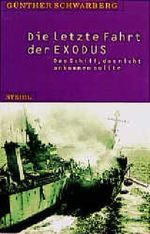 Die letzte Fahrt der Exodus Cover des Buches Die letzte Fahrt der Exodus (ISBN: 9783882430974)