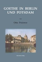 Goethe in Berlin und Potsdam Cover des Buches Goethe in Berlin und Potsdam (ISBN: 9783883723365)