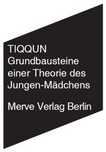 Grundbausteine einer Theorie des Jungen-Mädchens Cover des Buches Grundbausteine einer Theorie des Jungen-Mädchens (ISBN: 9783883962719)