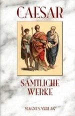 Cäsar - Sämtliche Werke Cover des Buches Cäsar - Sämtliche Werke (ISBN: 9783884000045)