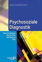 Psychosoziale Diagnostik: Klinische Sozialarbeit Band 5: Klinische Sozialarbeit 5 (Klinische Sozialarbeit - Beiträge zur psychosozialen Praxis und Forschung) Cover des Buches Psychosoziale Diagnostik: Klinische Sozialarbeit Band 5: Klinische Sozialarbeit 5 (Klinische Sozialarbeit - Beiträge zur psychosozialen Praxis und Forschung) (ISBN: 9783884145524)