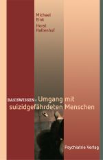 Umgang mit suizidgefährdeten Menschen (Basiswissen) Cover des Buches Umgang mit suizidgefährdeten Menschen (Basiswissen) (ISBN: 9783884146637)