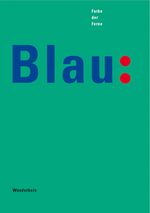 Blau - Farbe der Ferne Cover des Buches Blau - Farbe der Ferne (ISBN: 9783884230633)