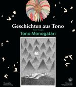 Kunio Yanagita: Geschichten aus Tono Tono Monogatari Cover des Buches Kunio Yanagita: Geschichten aus Tono Tono Monogatari (ISBN: 9783884623572)