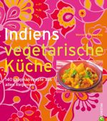 Indiens vegetarische Küche Cover des Buches Indiens vegetarische Küche (ISBN: 9783884727027)