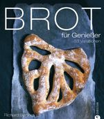 Brot für Genießer Cover des Buches Brot für Genießer (ISBN: 9783884727119)