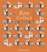Das Rom-Kochbuch Cover des Buches Das Rom-Kochbuch (ISBN: 9783884728758)