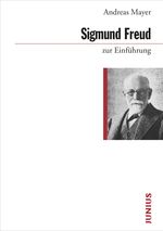 Sigmund Freud zur Einführung Cover des Buches Sigmund Freud zur Einführung (ISBN: 9783885060901)
