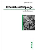 Historische Anthropologie zur Einführung Cover des Buches Historische Anthropologie zur Einführung (ISBN: 9783885066019)