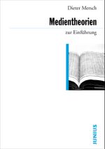 Medientheorien zur Einführung Cover des Buches Medientheorien zur Einführung (ISBN: 9783885066187)