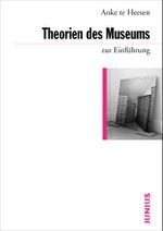 Theorien des Museums zur Einführung Cover des Buches Theorien des Museums zur Einführung (ISBN: 9783885066989)