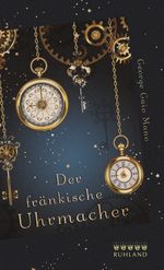 Der fränkische Uhrmacher Cover des Buches Der fränkische Uhrmacher (ISBN: 9783885091738)