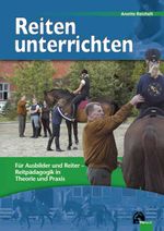 Reiten unterrichten Cover des Buches Reiten unterrichten (ISBN: 9783885424635)