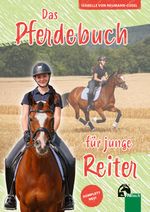 Das Pferdebuch für junge Reiter Cover des Buches Das Pferdebuch für junge Reiter (ISBN: 9783885426868)