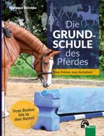 Die Grundschule des Pferdes Cover des Buches Die Grundschule des Pferdes (ISBN: 9783885427193)