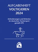Aufgabenheft – Voltigieren 2024 Cover des Buches Aufgabenheft – Voltigieren 2024 (ISBN: 9783885429685)