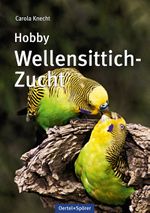 Hobby Wellensittich-Zucht Cover des Buches Hobby Wellensittich-Zucht (ISBN: 9783886275670)