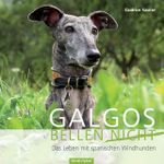 Galgos bellen nicht Cover des Buches Galgos bellen nicht (ISBN: 9783886278602)