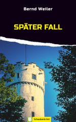 Später Fall Cover des Buches Später Fall (ISBN: 9783886278930)