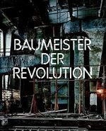 Baumeister der Revolution: Sowjetische Kunst und Architektur 1915 - 1935 Cover des Buches Baumeister der Revolution: Sowjetische Kunst und Architektur 1915 - 1935 (ISBN: 9783886341269)