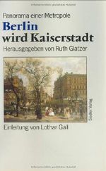 Berlin wird Kaiserstadt Cover des Buches Berlin wird Kaiserstadt (ISBN: 9783886804740)